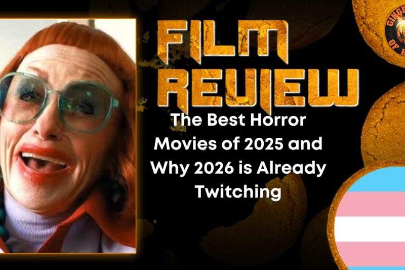 The Best Horror Movies of 2025 and Why 2026 is Already Twitching HORROR MOVIE REVIEW