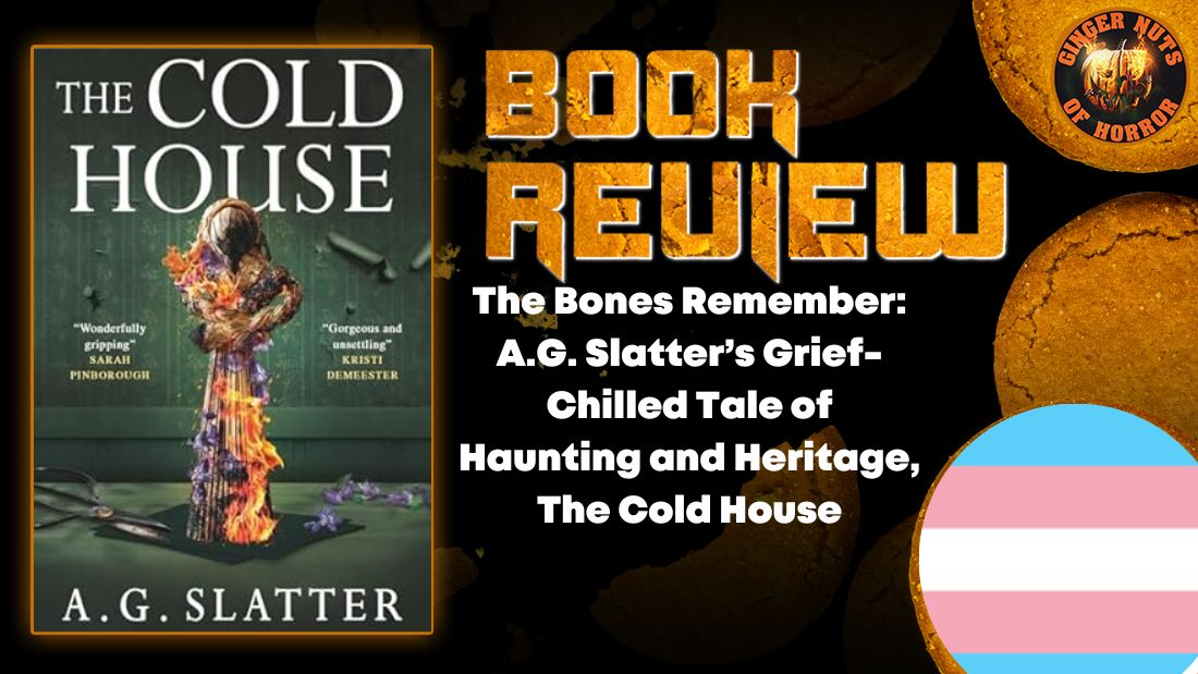 The Cold House Review: A.G. Slatter's Folk Horror Novella Chills to the Bone 1 The Cold House Review: A.G. Slatter's Folk Horror Novella Chills to the Bone The Bones Remember- A.G. Slatter’s Grief-Chilled Tale of Haunting and Heritage, The Cold House HORROR BOOK REVIEW