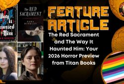 The Way It Haunted Him and the The Red Sacrament: Your 2026 Horror Preview from Titan Books 3 The Way It Haunted Him and the The Red Sacrament: Your 2026 Horror Preview from Titan Books The Red Sacrament and The Way It Haunted Him- Your 2026 Horror Preview from Titan Books HORROR FEATURE ARTICLE