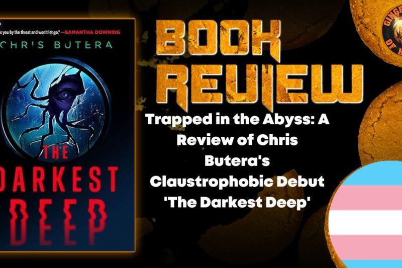 Trapped in the Abyss- A Review of Chris Butera's Claustrophobic Debut 'The Darkest Deep' HORROR BOOK REVIEW