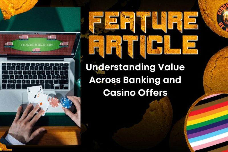 Understanding Value Across Banking and Casino Offers