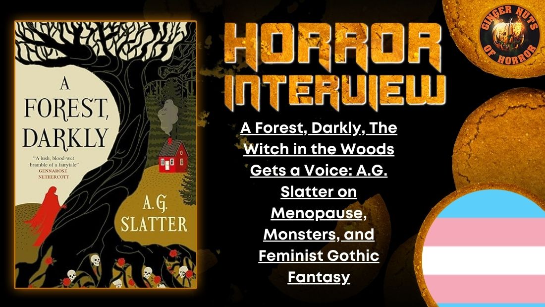 A Forest, Darkly, The Witch in the Woods Gets a Voice- A.G. Slatter on Menopause, Monsters, and A Feminist Gothic Fantasy HORROR INTERVIEW