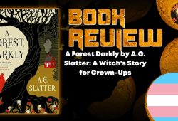 A Forest Darkly by A.G. Slatter- A Witch's Story for Grown-Ups HORROR BOOK REVIEW (1)