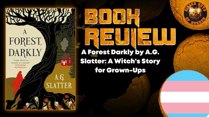 A Forest Darkly by A.G. Slatter- A Witch's Story for Grown-Ups HORROR BOOK REVIEW (1)