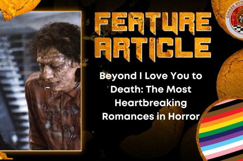 Beyond I Love You to Death: The Most Heartbreaking Romances in Horror
