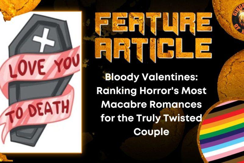 Bloody Valentines: Ranking Horror’s Most Macabre Romances for the Truly Twisted Couple