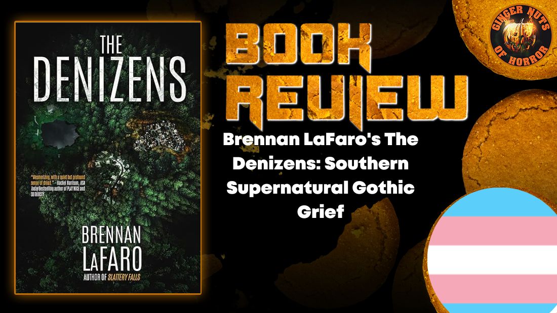Brennan LaFaro's The Denizens- Southern Supernatural Gothic Grief HORROR BOOK REVIEW