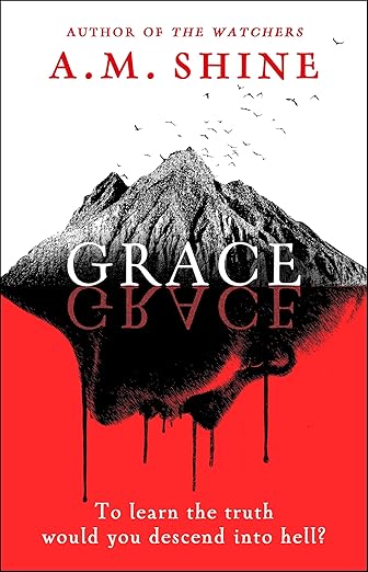 Grace: an edge-of-your-seat atmospheric horror novel from the author of The Watchers by A.M. Shine 
