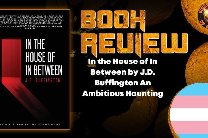 In the House of In Between by J.D. Buffington An Ambitious Haunting