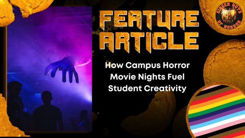 HORROR FEATURE ARTICLEHow Campus Horror Movie Nights Fuel Student Creativity