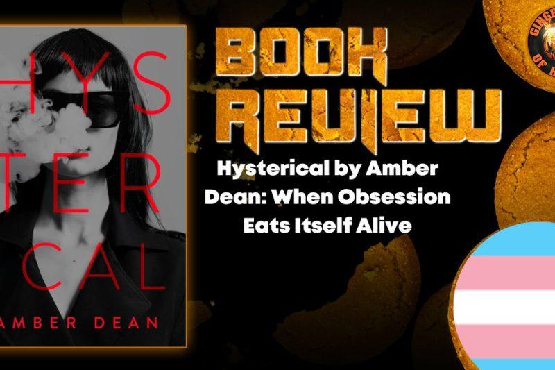 Hysterical by Amber Dean- When Obsession Eats Itself Alive HORROR BOOK REVIEW