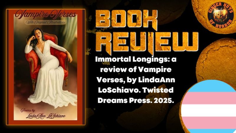 Immortal Longings: a review of Vampire Verses, by LindaAnn LoSchiavo. Twisted Dreams Press. 2025.