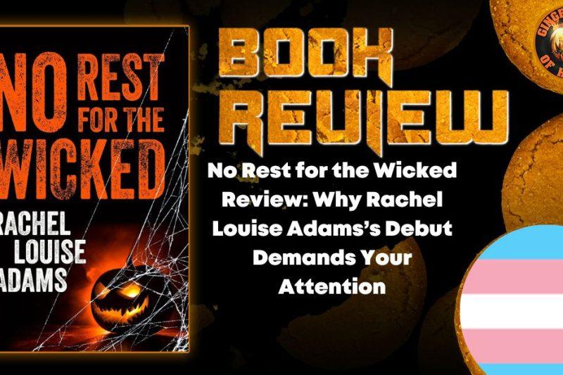 No Rest for the Wicked Review- Why Rachel Louise Adams’s Debut Demands Your Attention HORROR BOOK REVIEW