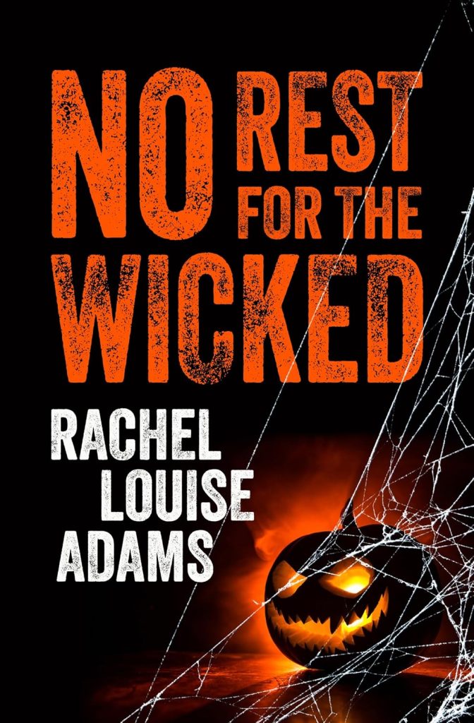 No Rest for the Wicked by Rachel Louise Adams