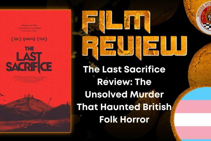 The Last Sacrifice Review- The Unsolved Murder That Haunted British Folk Horror HORROR MOVIE REVIEW