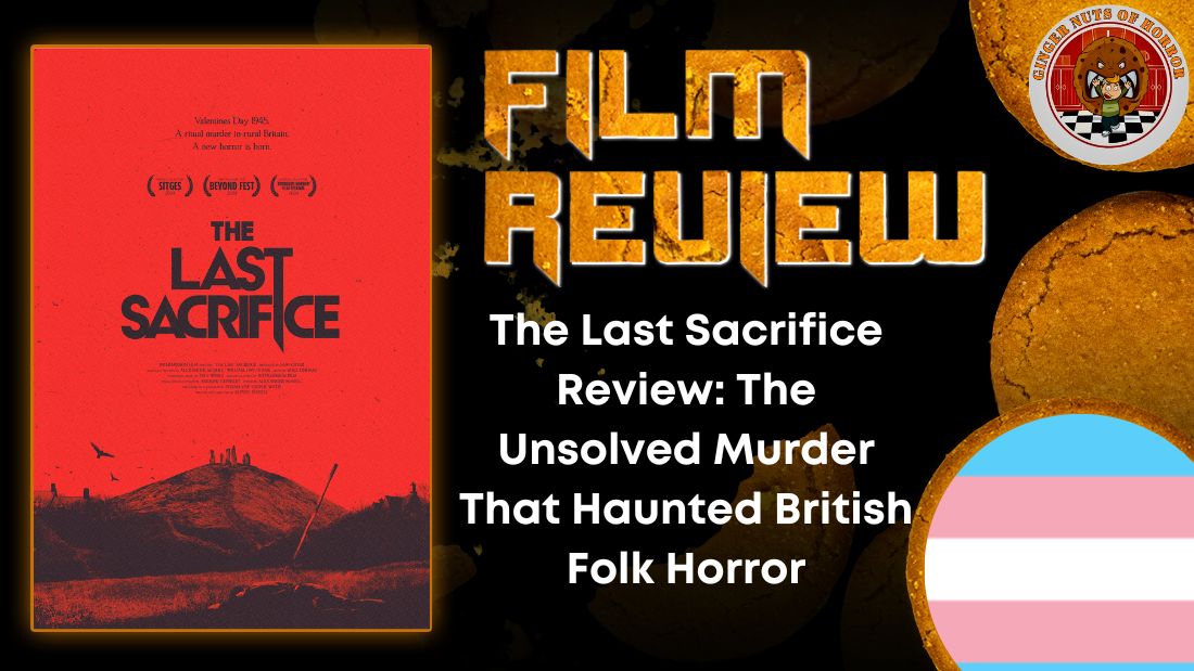 The Last Sacrifice Review: The Unsolved Murder That Haunted British Folk Horror 1 The Last Sacrifice Review: The Unsolved Murder That Haunted British Folk Horror The Last Sacrifice Review- The Unsolved Murder That Haunted British Folk Horror HORROR MOVIE REVIEW