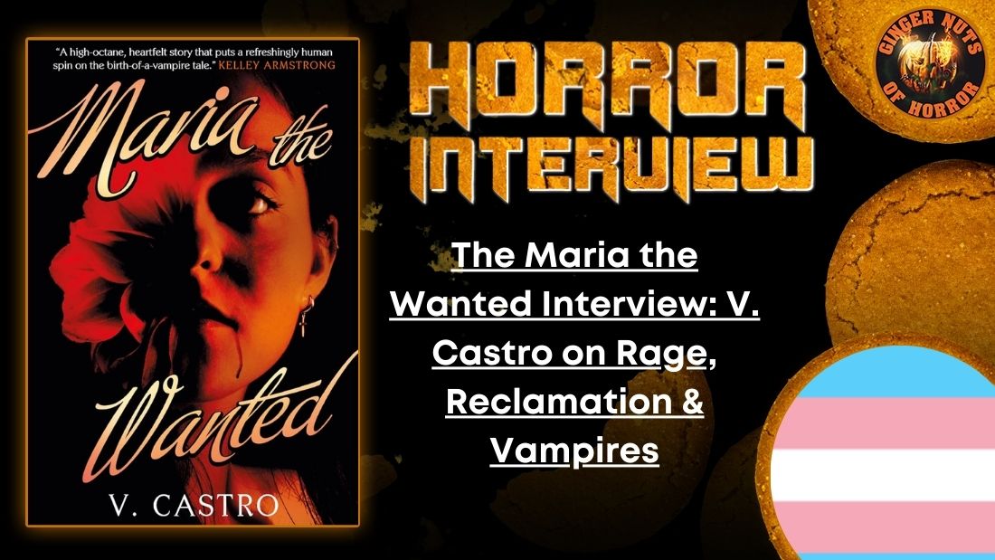 The Maria the Wanted Interview-  V. Castro on Rage, Reclamation & Vampires HORROR INTERVIEW