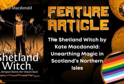 The Shetland Witch by Kate Macdonald: Unearthing Magic in Scotland’s Northern Isles 4 The Shetland Witch by Kate Macdonald: Unearthing Magic in Scotland’s Northern Isles The Shetland Witch by Kate Macdonald- Unearthing Magic in Scotland’s Northern Isles HORROR FEATURE ARTICLE