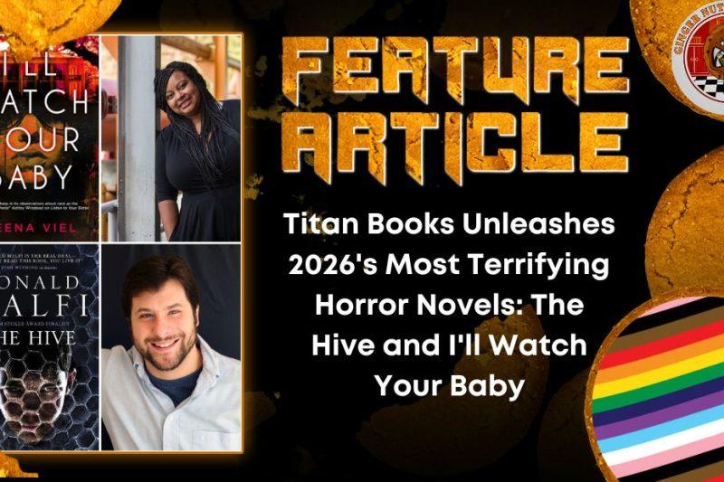 Titan Books Unleashes 2026’s Most Terrifying Horror Novels: The Hive and I’ll Watch Your Baby
