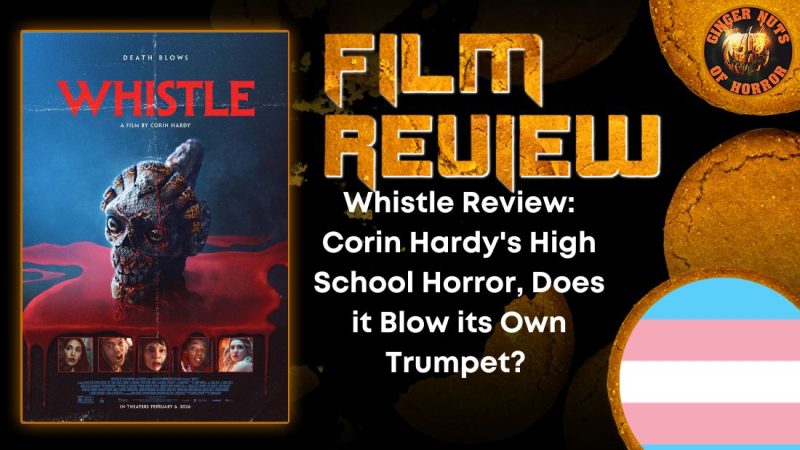 Whistle Review- Corin Hardy's High School Horror, Does it Blow its Own Trumpet? HORROR MOVIE REVIEW