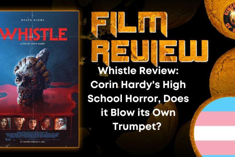 Whistle Review- Corin Hardy's High School Horror, Does it Blow its Own Trumpet? HORROR MOVIE REVIEW