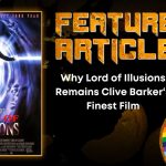 Why Lord of Illusions Remains Clive Barker‘s Finest Film HORROR FEATURE ARTICLE