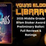 2025 Middle Grade Bram Stoker Award Preliminary Ballot- Full Reviews & Ratings THE YOUNG BLOOOD LIBRARY