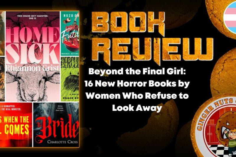 Beyond the Final Girl: 16 New Horror Books by Women Who Refuse to Look Away