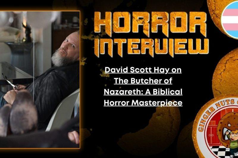 David Scott Hay on The Butcher of Nazareth: A Biblical Horror Masterpiece