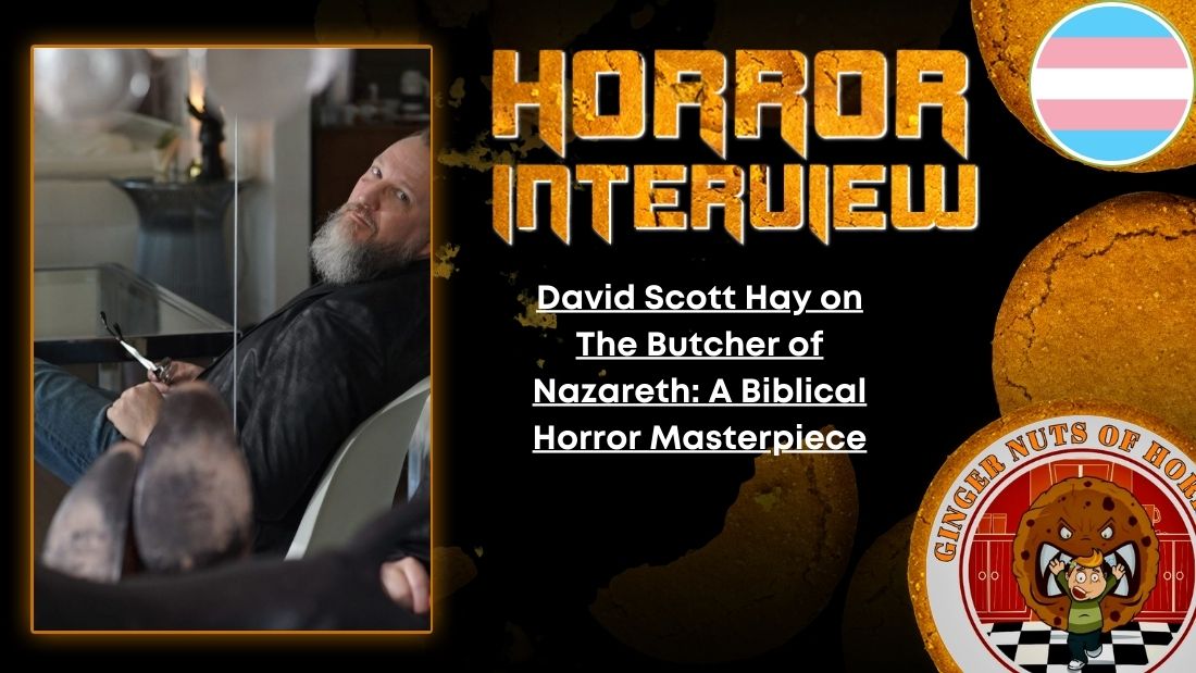 David Scott Hay on The Butcher of Nazareth- A Biblical Horror Masterpiece HORROR INTERVIEW