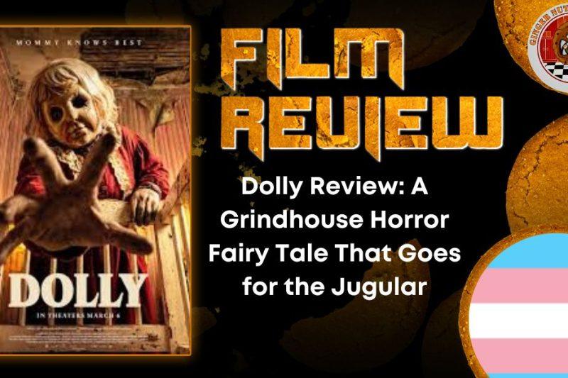 Dolly Review: A Grindhouse Horror Fairy Tale That Goes for the Jugular
