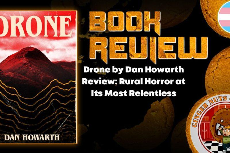 Drone by Dan Howarth Review: Rural Horror at Its Most Relentless