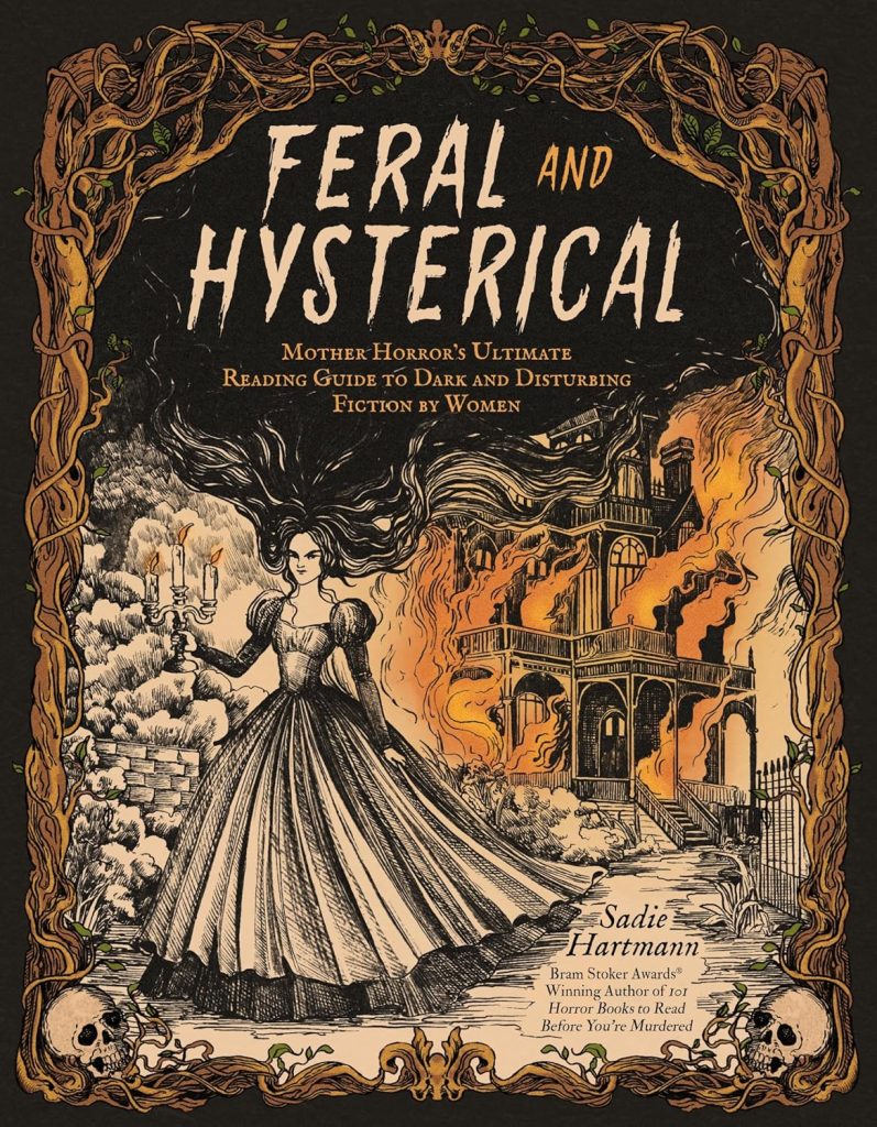 Feral & Hysterical by Sadie Hartmann