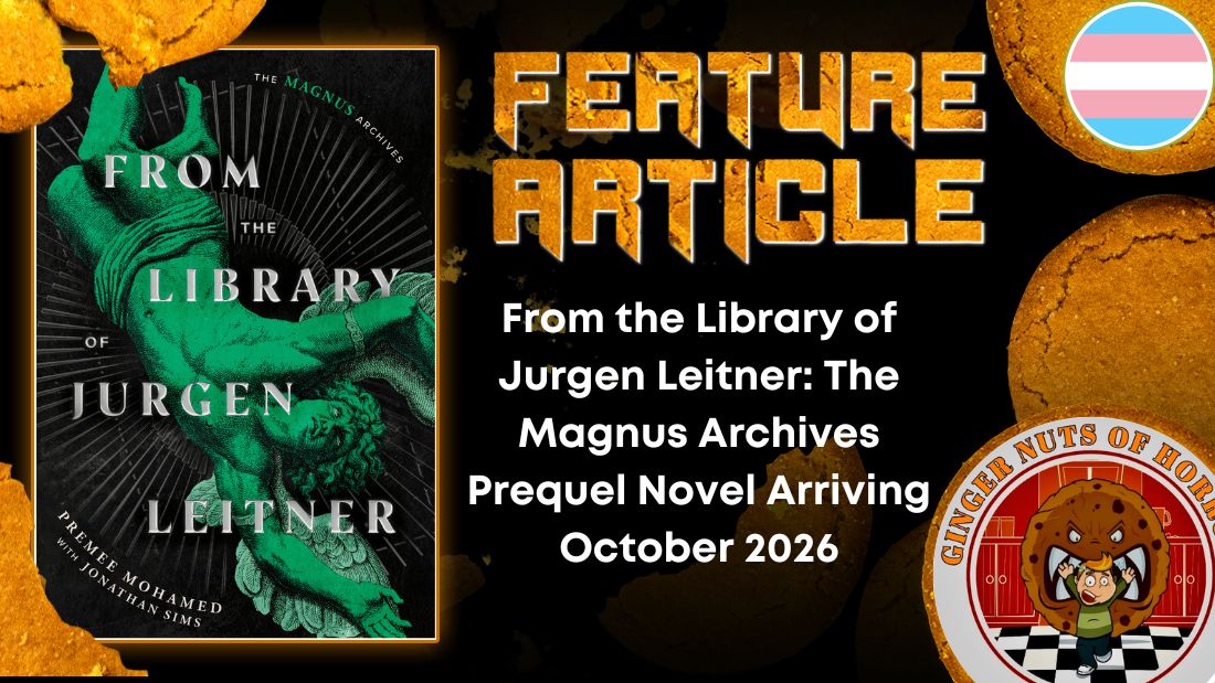 From the Library of Jurgen Leitner- The Magnus Archives Prequel Novel Arriving October 2026 HORROR FEATURE ARTICLE