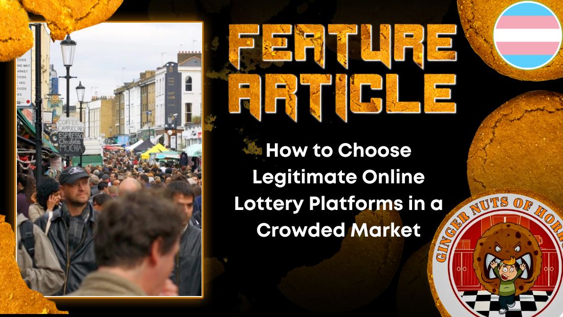 How to Choose Legitimate Online Lottery Platforms in a Crowded Market HORROR FEATURE ARTICLE