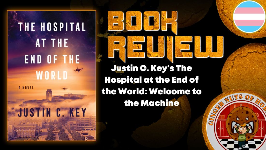 Justin C. Key's The Hospital at the End of the World- Welcome to the Machine HORROR BOOK REVIEW