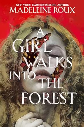 Madeleine Roux - A Girl Walks Into The Forest 7