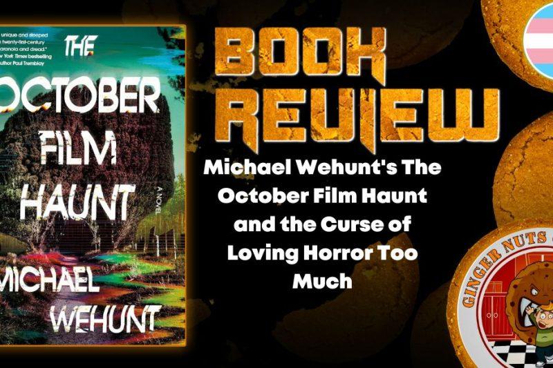 Michael Wehunt’s The October Film Haunt and the Curse of Loving Horror Too Much