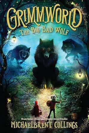 Michaelbrent Collings - Grimmworld 2: The Big Bad Wolf 2025 Middle Grade Bram Stoker Award Preliminary Ballot: Full Reviews & Ratings