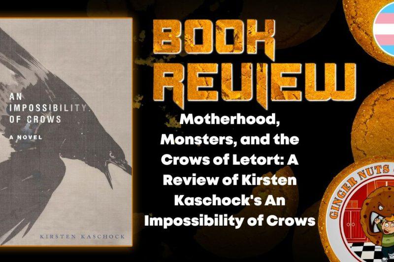 A Review of Kirsten Kaschock’s An Impossibility of Crows: Motherhood, Monsters, and the Crows of Letort