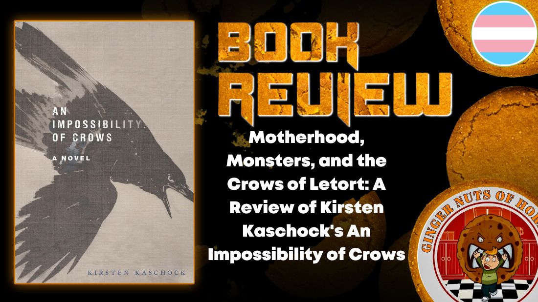 Motherhood, Monsters, and the Crows of Letort- A Review of Kirsten Kaschock's An Impossibility of Crows HORROR BOOK REVIEW