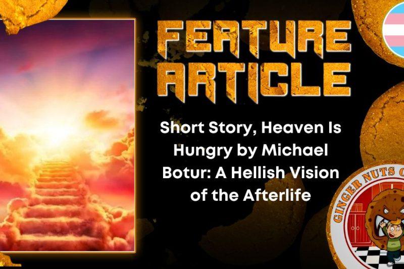 Short Story, Heaven Is Hungry by Michael Botur: A Hellish Vision of the Afterlife