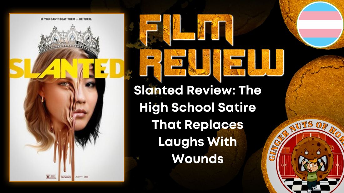 Slanted Review- The High School Satire That Replaces Laughs With Wounds HORROR MOVIE REVIEW