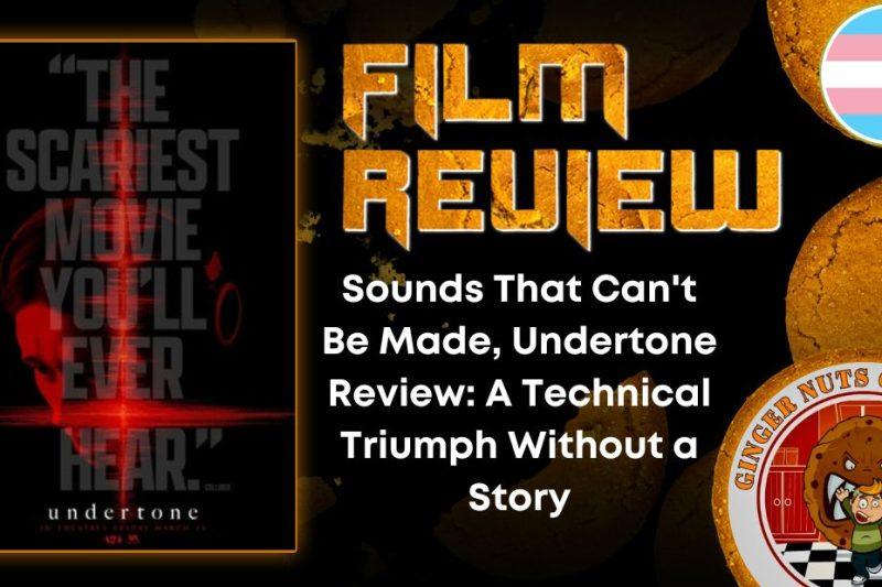 Sounds That Can’t Be Made, Undertone Review: A Technical Triumph Without a Story