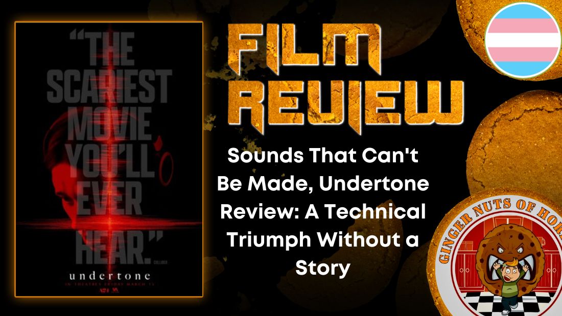 Sounds That Can't Be Made, Undertone Review- A Technical Triumph Without a Story HORROR MOVIE REVIEW