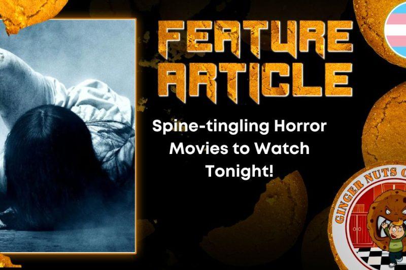 Spine-tingling Horror Movies to Watch Tonight!