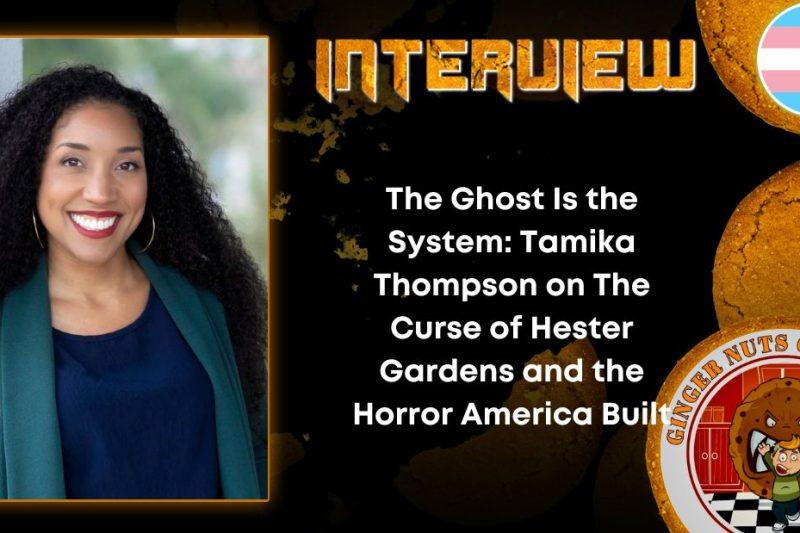 The Ghost Is the System: Tamika Thompson on The Curse of Hester Gardens and the Horror America Built