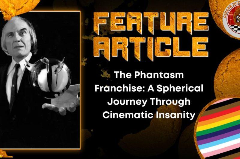 The Phantasm Franchise: A Spherical Journey Through Cinematic Insanity