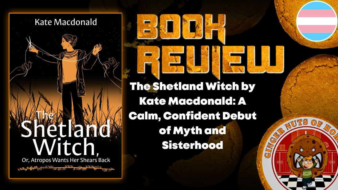 The Shetland Witch by Kate Macdonald: A Calm, Confident Debut of Myth and Sisterhood 1 The Shetland Witch by Kate Macdonald: A Calm, Confident Debut of Myth and Sisterhood The Shetland Witch by Kate Macdonald- A Calm, Confident Debut of Myth and Sisterhood HORROR BOOK REVIEW