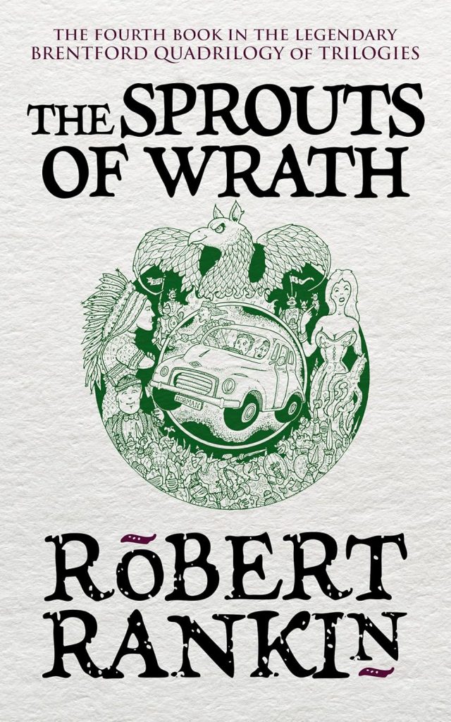4. The Sprouts of Wrath (1988) The Brentford Trilogy (All 9 of Them): A Resplendent Robert Rankin Retrospective